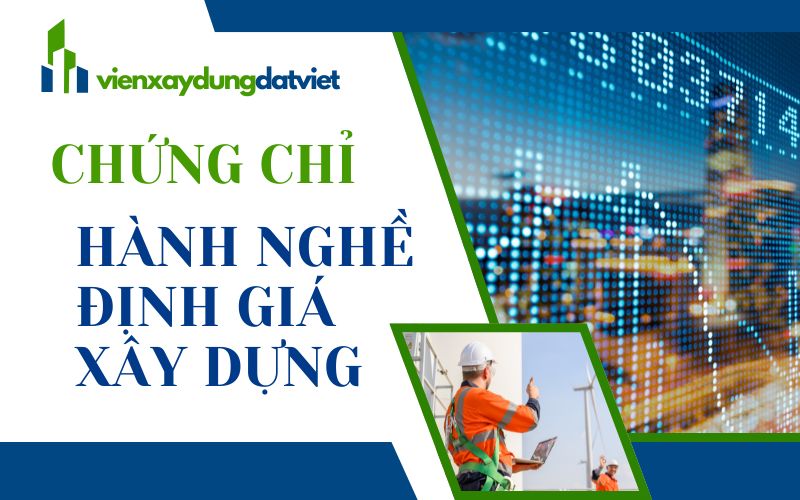 Chứng chỉ hành nghề định giá xây dựng