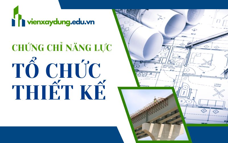 Chứng chỉ năng lực của tổ chức thiết kế