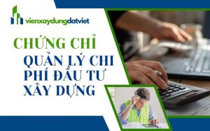 Chứng chỉ quản lý chi phí đầu tư xây dựng