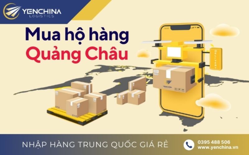 đơn vị mua hộ hàng quảng châu yến china