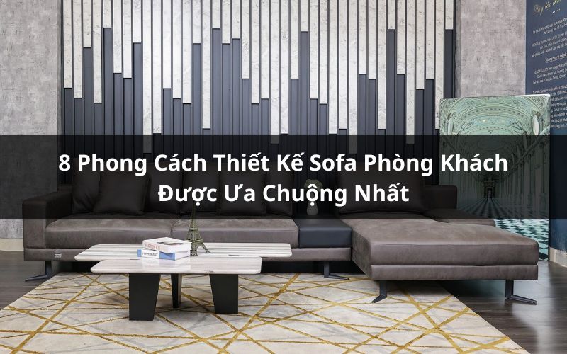 phong cách thiết kế sofa phòng khách