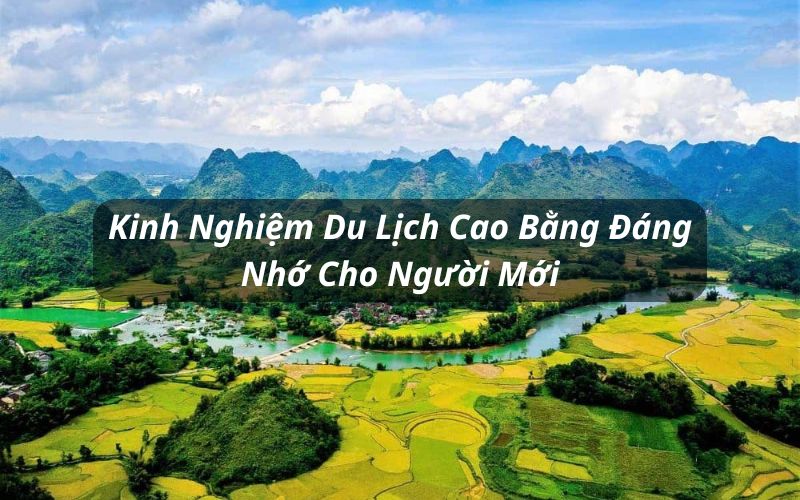 kinh nghiệm du lịch cao bằng