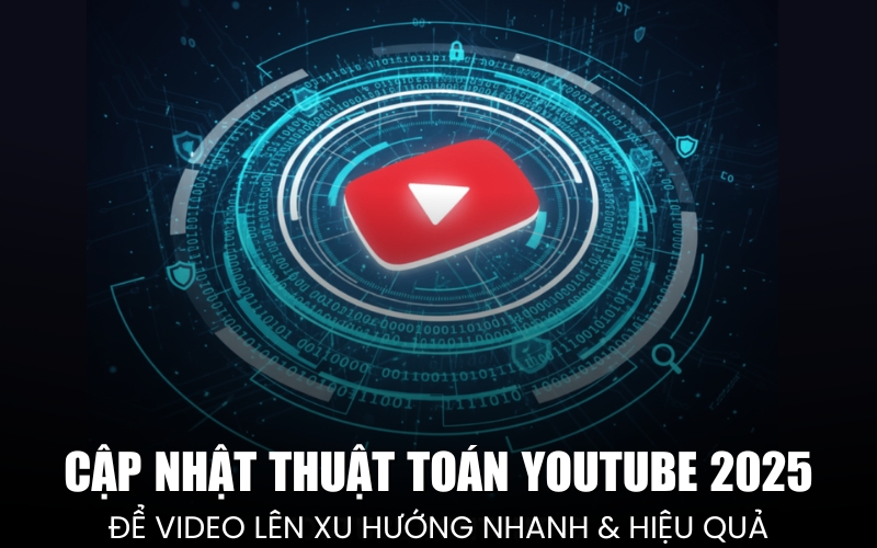 thuật toán Youtube 2025
