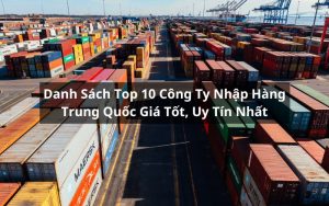top công ty nhập hàng trung quốc