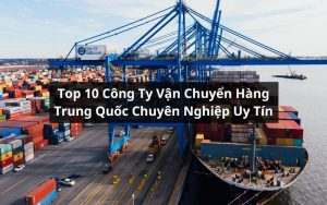 top công ty vận chuyển hàng trung quốc