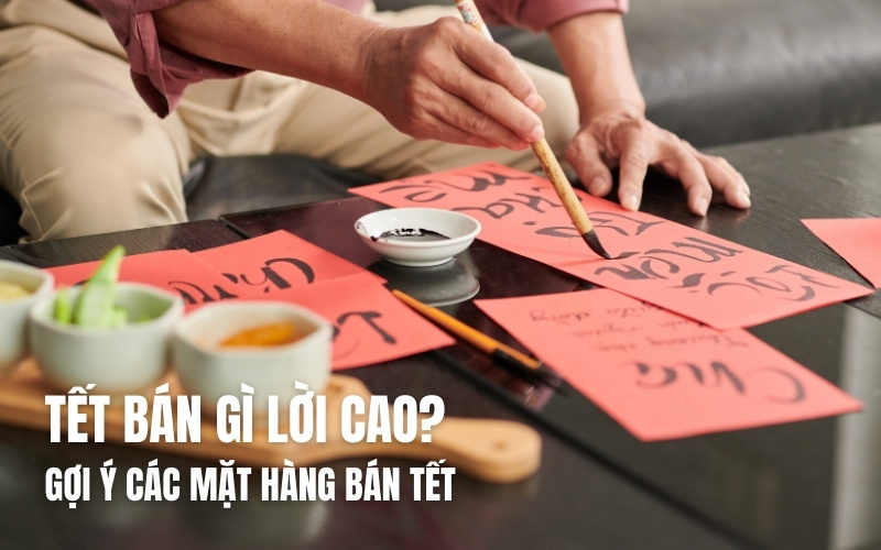 tết bán gì kiếm lời cao